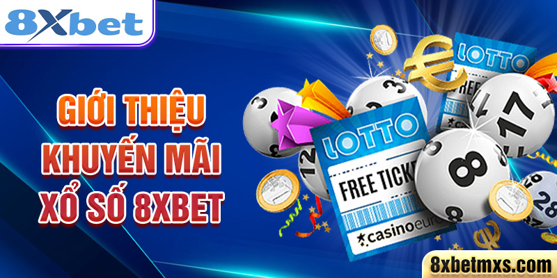 Giới thiệu khuyến mãi xổ số 8xbet