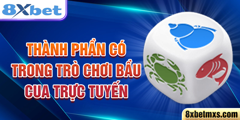 Thành phần có trong trò chơi Bầu Cua trực tuyến