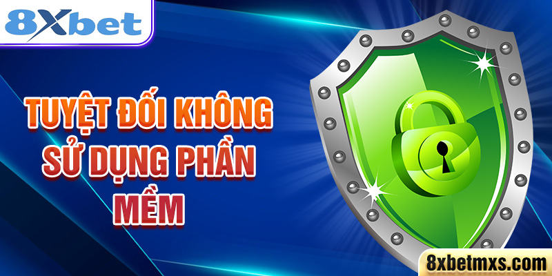 Tuyệt đối không sử dụng phần mềm 