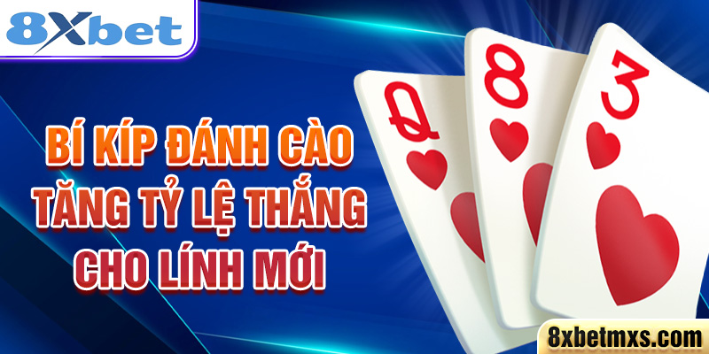 Bí kíp đánh Cào tăng tỷ lệ thắng cho lính mới 