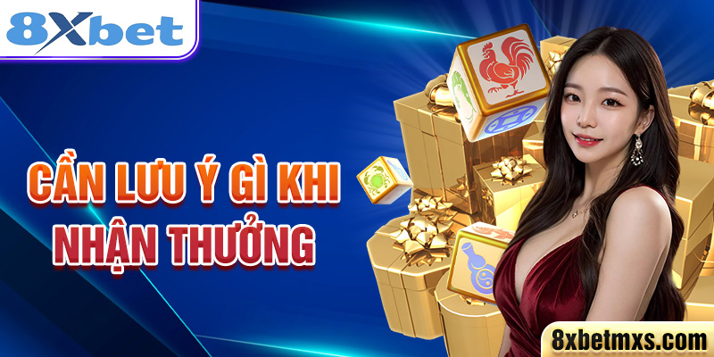 Cần lưu ý gì khi nhận thưởng