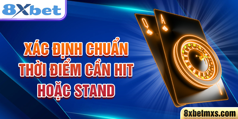 Xác định chuẩn thời điểm cần Hit hoặc Stand 