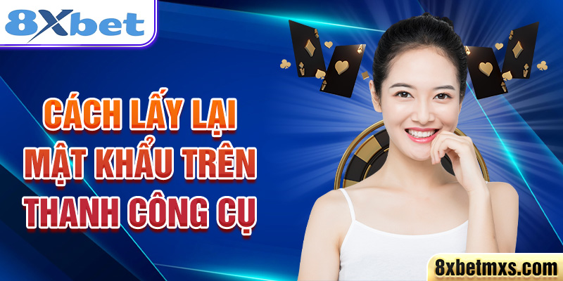 Cách lấy lại mật khẩu trên thanh công cụ