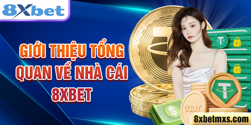 Giới thiệu tổng quan về nhà cái 8xbet