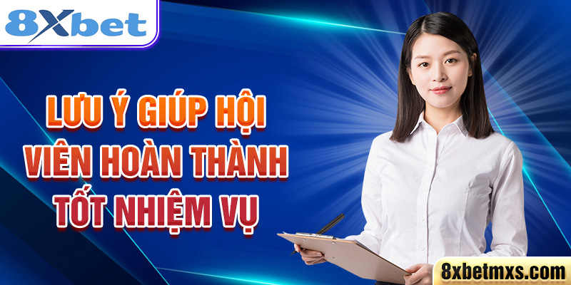 Lưu ý giúp hội viên hoàn thành tốt nhiệm vụ