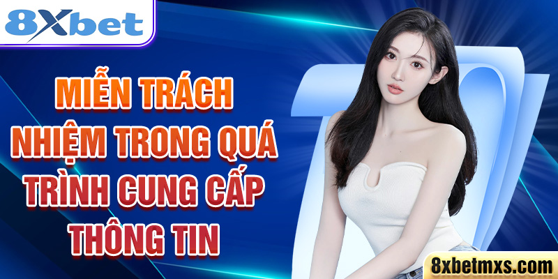 Miễn trách nhiệm trong quá trình cung cấp thông tin 