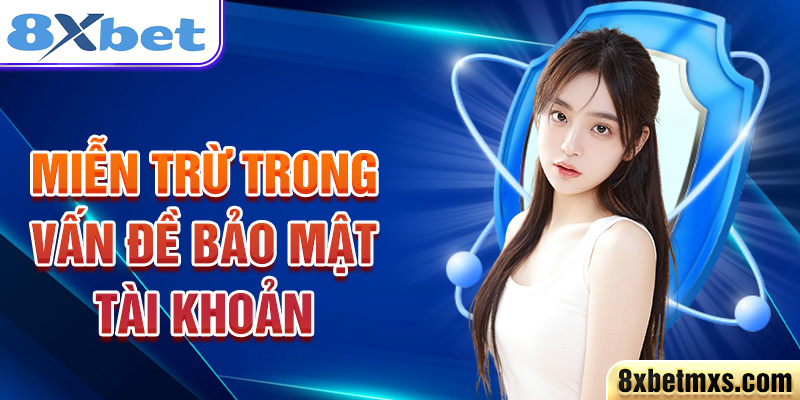 Miễn trừ trong vấn đề bảo mật tài khoản