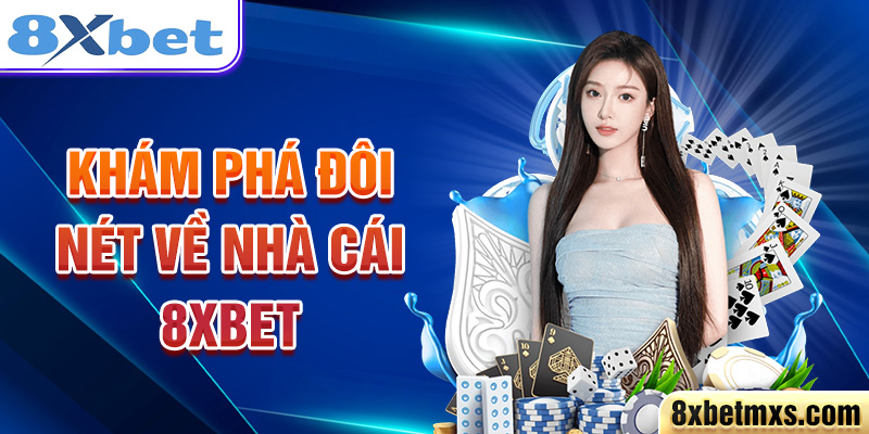 Khám phá đôi nét về nhà cái 8xbet 