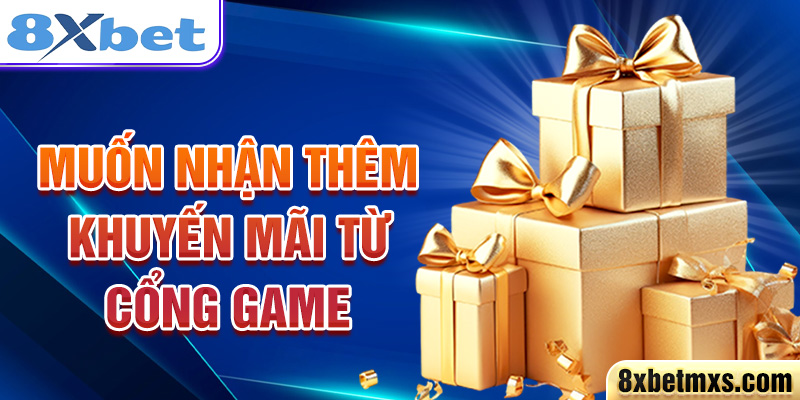 Muốn nhận thêm khuyến mãi từ cổng game