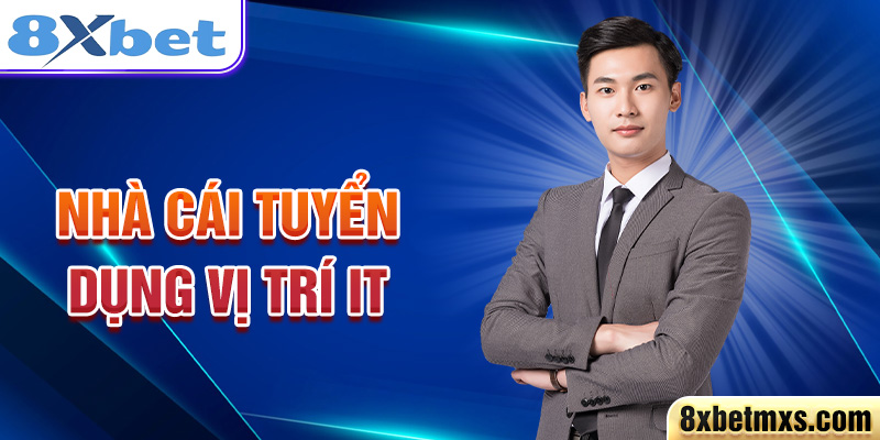 Nhà cái tuyển dụng vị trí IT